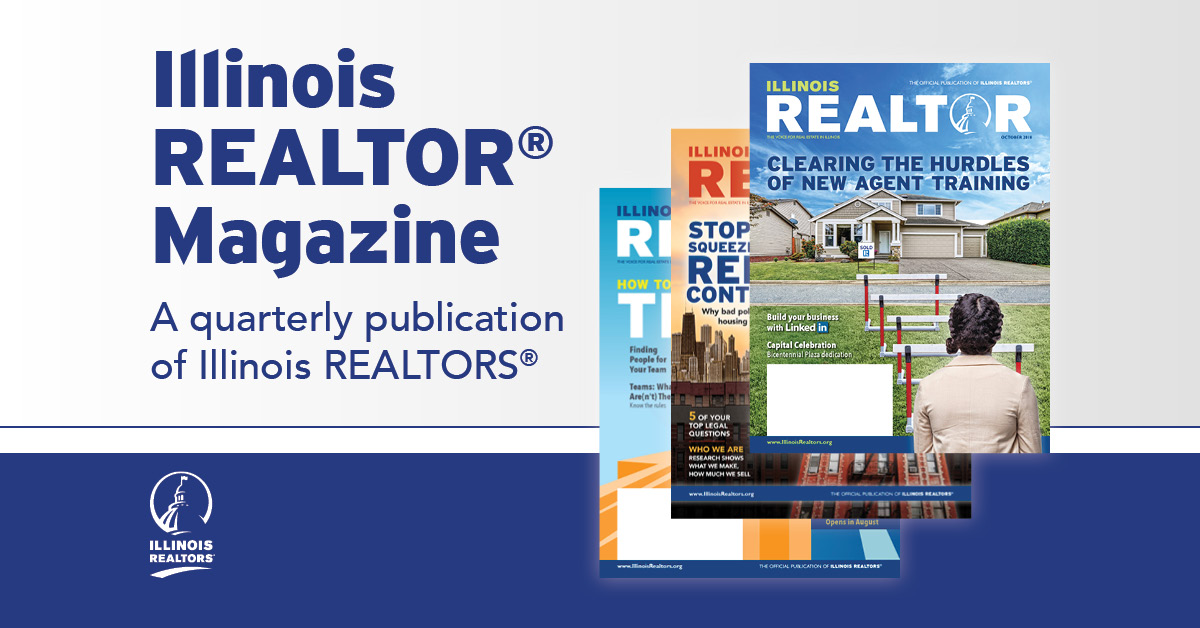 Illinois REALTOR® Magazine Illinois REALTORS