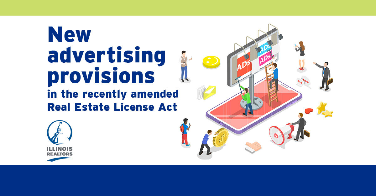 “New” advertising provisions in the recently amended Real Estate License Act (the Act), that became effective on Aug. 9, 2019.