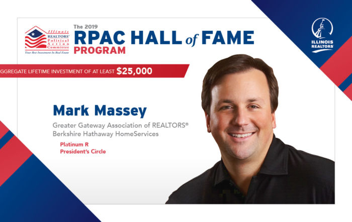 The 2019 RPAC HALL of FAME PROGRAM - Mark Massey Greater Gateway Association of REALTORS® Berkshire Hathaway HomeServices Platinum R President’s Circle