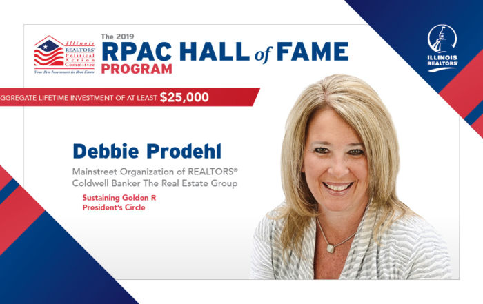 The 2019 RPAC HALL of FAME PROGRAM - Debbie Prodehl Mainstreet Organization of REALTORS® Coldwell Banker The Real Estate Group  Sustaining Golden R President’s Circle