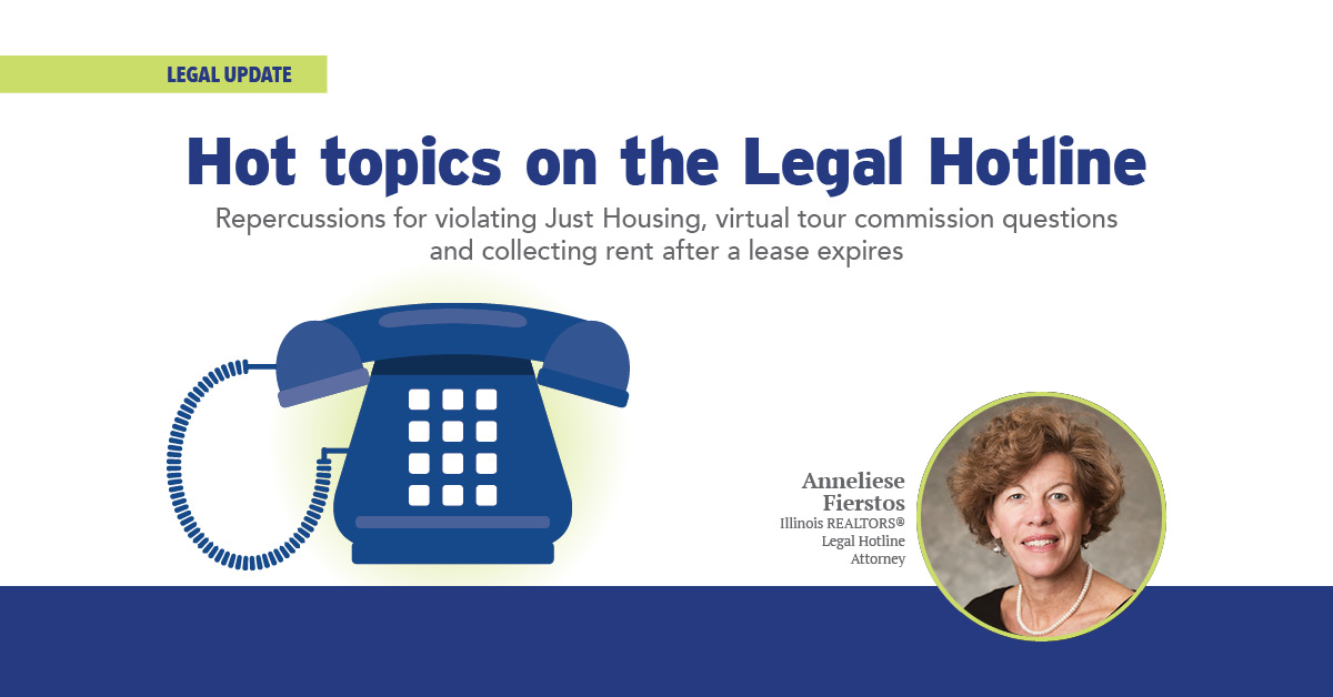 Hot topics on the Legal Hotline Illinois REALTORS Hot topics on the Legal Hotline Illinois REALTORS