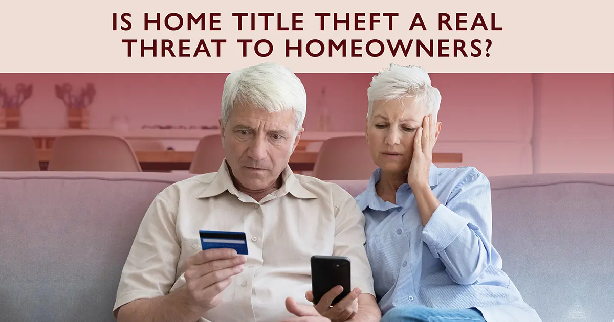 Click to read Is home title theft a real threat to homeowners?