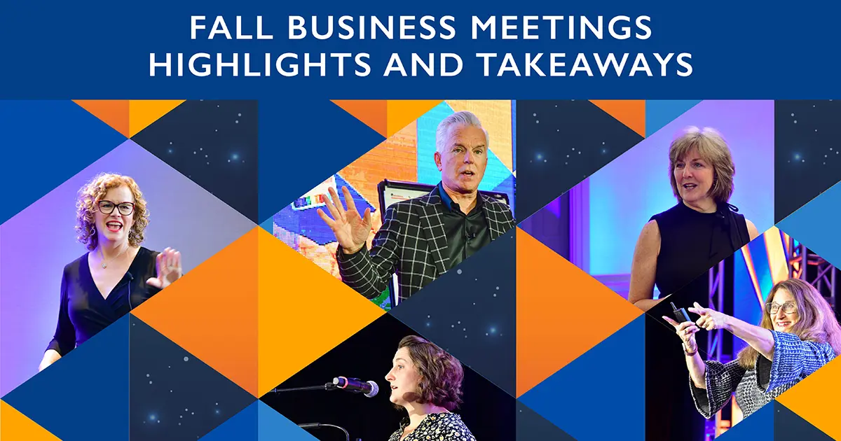 Fall Business Meetings Highlights and Takeaways