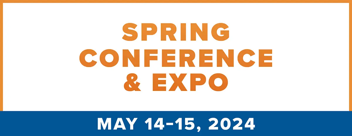 Register for the 2024 Spring Conference and Expo