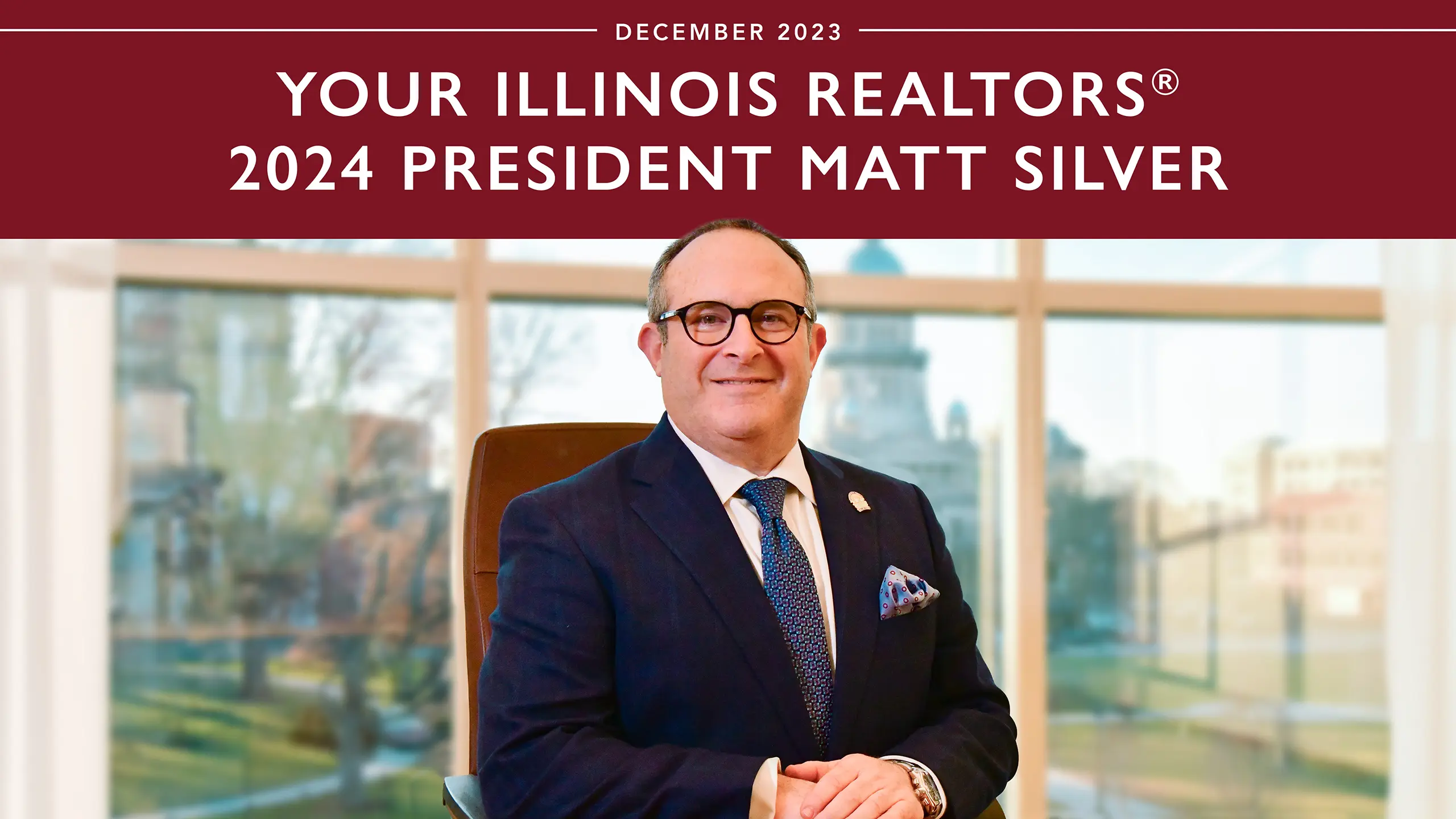 Meet 2024 Illinois REALTORS® President Matt Silver Illinois REALTORS