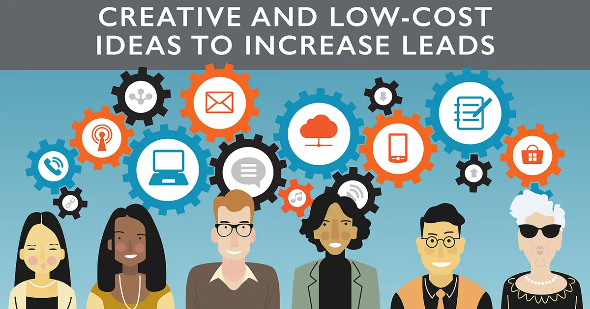 Creative and Low-Cost Ways to Increase Leads