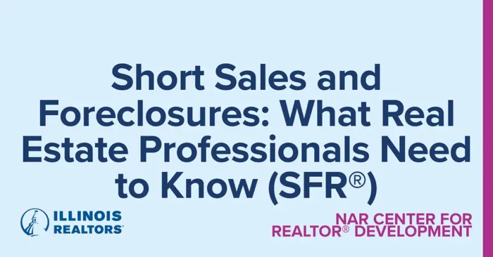Short Sales and Foreclosures: What Real Estate Professionals Need to Know (SFR®)