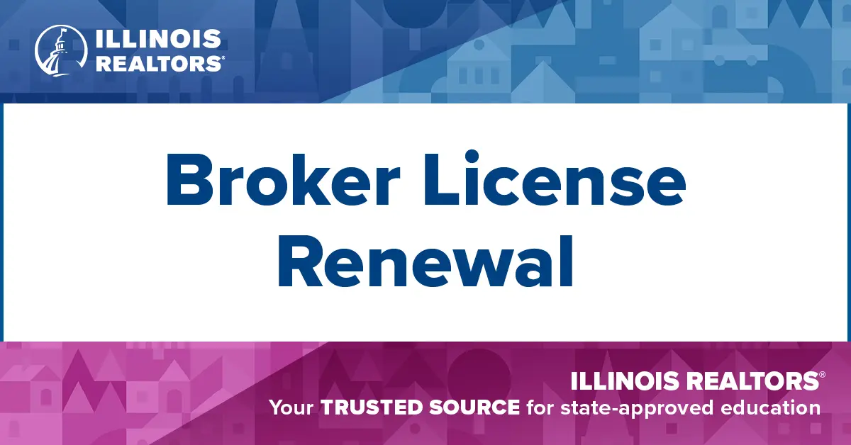 Broker Real Estate License Renewal Education Illinois Realtors Broker Real Estate License Renewal Education Illinois Realtors