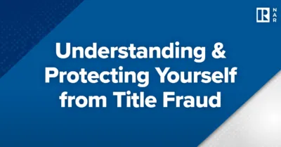Understanding & Protecting Yourself from Title Fraud