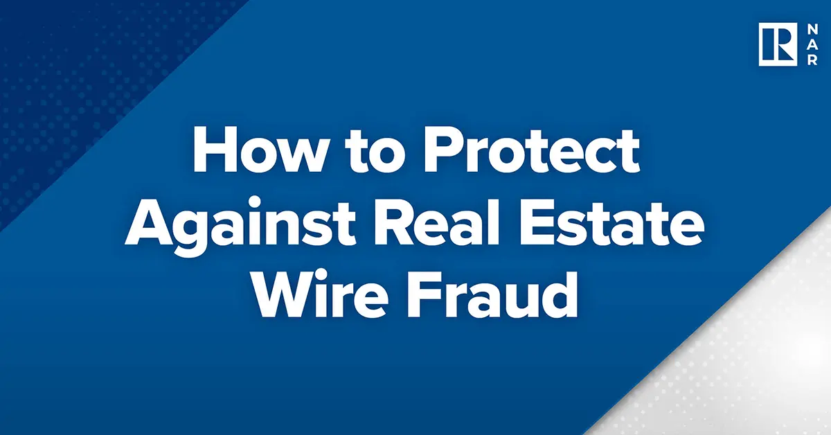 How to Protect Against Real Estate Wire Fraud