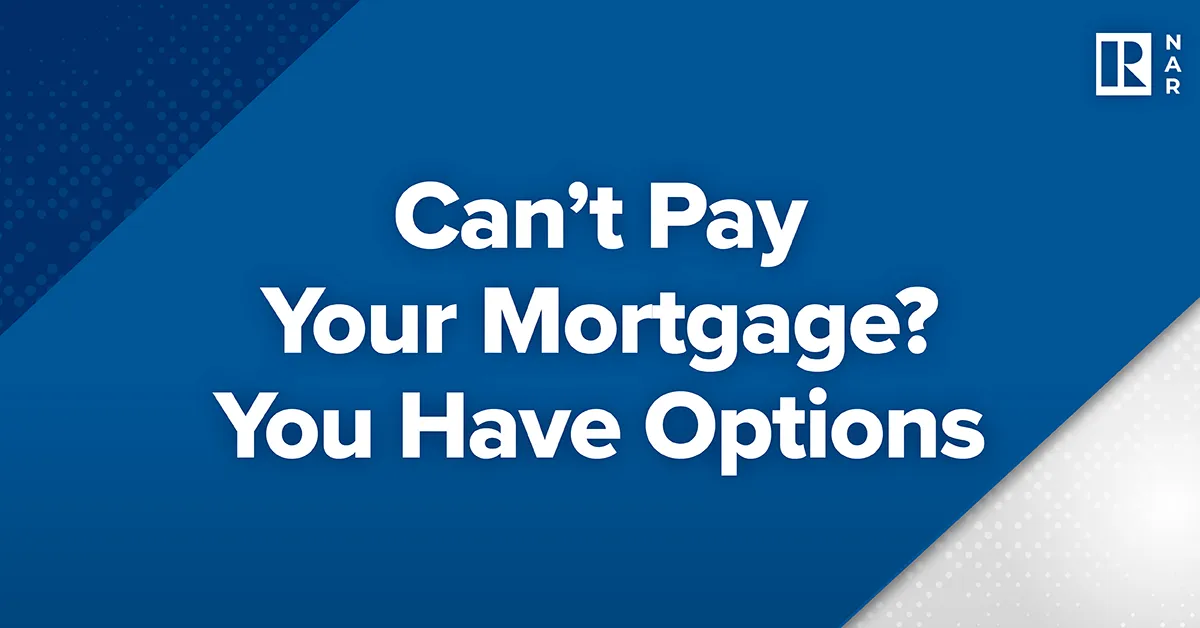 Can’t Pay Your Mortgage? You Have Options